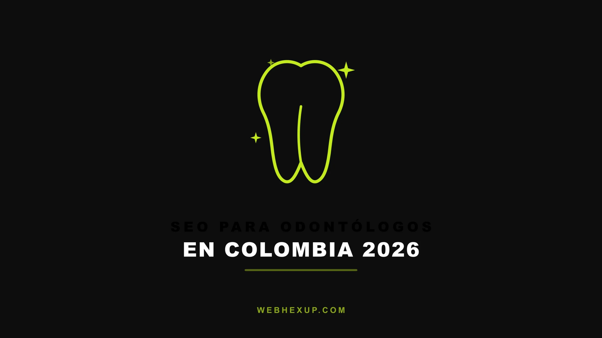 SEO para odontólogos en Colombia 2026 — auditoría de 20 clínicas dentales en Medellín, Bogotá, Cali y Barranquilla · Webhexup